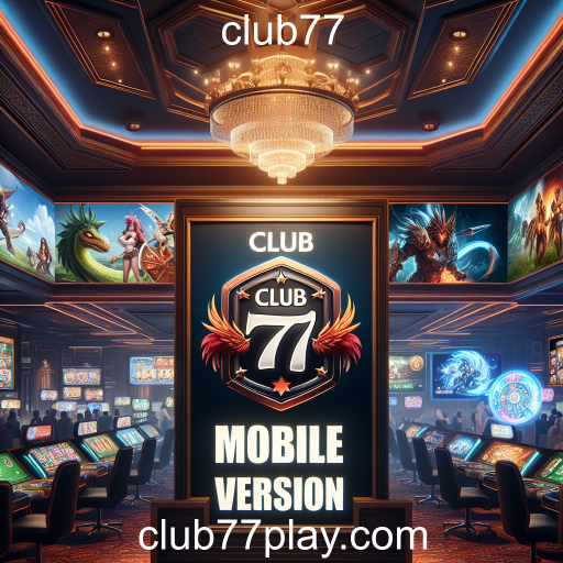 A Revolução dos Jogos Móveis na Categoria 'Versão Móvel' do Club77
